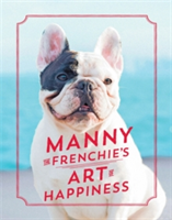 Manny the Frenchie\'s Art of Happiness | The Frenchie Manny