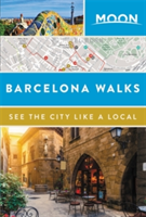 Moon Barcelona Walks | Moon Travel Guides