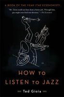 How to Listen to Jazz | Ted Gioia