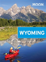 Moon Wyoming, 2nd Edition | Carter G. Walker