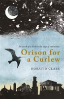 Orison for a Curlew | Horatio Clare