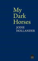 My Dark Horses | Jodie Hollander