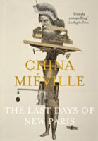 The Last Days of New Paris | China Mieville