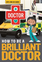 How to be a Brilliant Doctor |