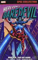 Daredevil Epic Collection: Brother, Take My Hand | Stan Lee, Roy Thomas