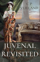 Juvenal Revisited | C. P. Vlieland
