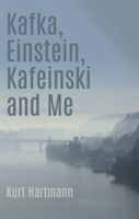 Kafka, Einstein, Kafeinski and Me | Kurt Hartmann