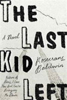 The Last Kid Left | Rosecrans Baldwin