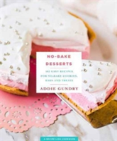 No-Bake Desserts | Addie Gundry