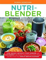 Nutri-Blender Recipe Bible | Robin Donovan