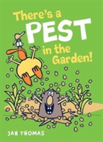 There\'s a Pest in the Garden! | Jan Thomas