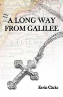 A Long Way from Galilee | Kevin Clarke