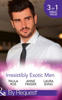Irresistibly Exotic Men | Paula Roe, Anne Fraser, Laura Iding