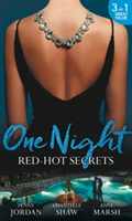 One Night: Red-Hot Secrets | Penny Jordan, Chantelle Shaw, Anne Marsh