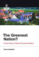 The Greenest Nation? | Frank (University of Birmingham) Uekotter