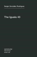 The Iguala 43 | Sergio Gonzalez Rodriguez