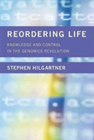 Reordering Life | Cornell University) Stephen (Associate Professor Hilgartner