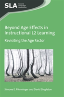 Beyond Age Effects in Instructional L2 Learning | Simone E. Pfenninger, David Singleton