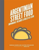 Argentinian Street Food | Enrique Zanoni, Gaston Stivelmaher