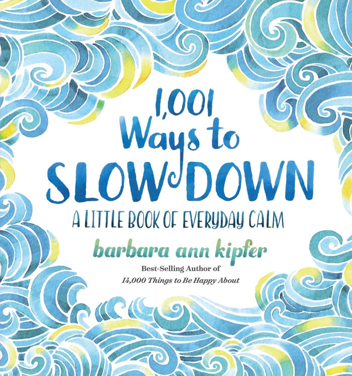 1,001 Ways to Slow Down | Barbara Ann Kipfer