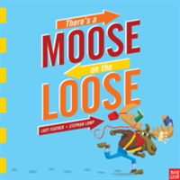 There\'s a Moose on the Loose | Lucy Feather