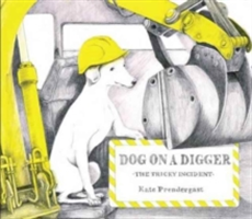 Dog On A Digger | Kate Prendergast