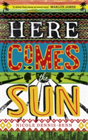 Here Comes the Sun | Nicole Dennis-Benn