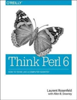 Think Perl 6 | Allen B. Downey, Laurent Rosenfeld