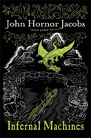 Infernal Machines | John Hornor Jacobs