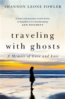 Traveling with Ghosts | Shannon Leone Fowler