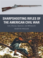 Sharpshooting Rifles of the American Civil War | Martin Pegler