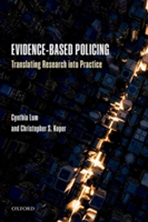 Evidence-Based Policing | George Mason University) Law and Society and Center for Evidence-Based Crime Policy Department of Criminology Cynthia (George Mason University Lum, George Mason University) Law and Society and Center for Evidence-Based Crime Pol