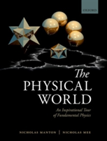 The Physical World | University of Cambridge) Nicholas (Department of Applied Mathematics and Theoretical Physics Manton, Nicholas (Director of software company Virtual Image) Mee