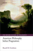 American Philosophy before Pragmatism | Russell B. Goodman
