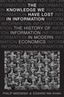The Knowledge We Have Lost in Information | Philip Mirowski