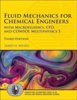 Fluid Mechanics for Chemical Engineers | James O. Wilkes