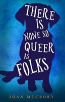 There is None So Queer as Folks | Joan McCrory