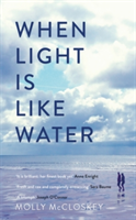 When Light Is Like Water | Molly McCloskey