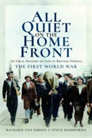All Quiet on the Home Front | Richard Van Emden, Steve Humphries