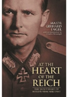 At the Heart of the Reich | Major Gerhard Engel