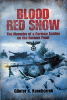 Blood Red Snow | Gunter K. Koschorrek