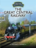 The Great Central Railway | Michael A. Vanns