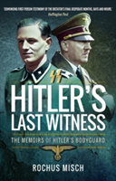 Hitler\'s Last Witness | Rochus Misch