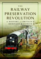 The Railway Preservation Revolution | Jonathan Brown