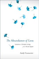 The Abundance Of Less | Andy Couturier