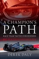 A Champion\'s Path | Derek Daly