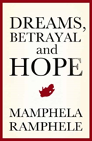 Dreams, betrayal and hope | Mamphela Ramphele