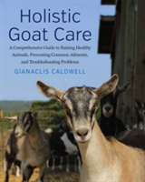 Holistic Goat Care | Gianaclis Caldwell
