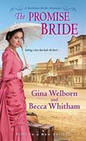 The Promise Bride | Gina Welborn, Becca Whitham