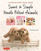 Sweet and Simple Needle Felted Animals | Sachiko Susa